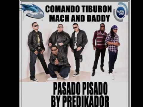 Comando Tiburon Ft Mach and Daddy - Pasado Pisado