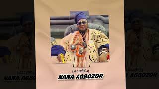 Lazzybwoy - Nana Agbozor