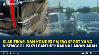 Klarifikasi dan Kondisi Pajero Sport yang Viral Disenggol Isuzu Panther Karna Lawan Arah