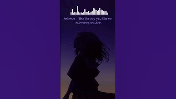 Thumbnail of Artemas - i like the way you kiss me (SLOWED BY. SMILEND) •Full video in my YouTube channel▶️ #slow