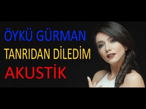 Öykü Gürman - Tanrıdan Diledim - Akustik