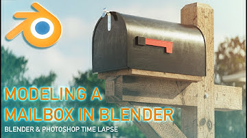 BLENDER TIME LAPSE: MODELING A SIMPLE MAILBOX SCENE