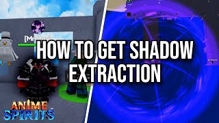 How To Get Shadow Extraction Spec + Showcase | Anime Spirits