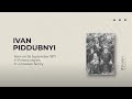 Born in Ukraine 2. IVAN PIDDUBNYI. Episode 4