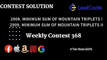 2908 Minimum Sum of Mountain Triplets I 2909 Minimum Sum of Mountain Triplets II Weekly Contest 368