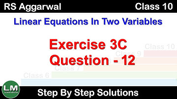Linear equation in two variables | Class 10 Exercise 3C Question 12 | RS Aggarwal | Learn Maths
