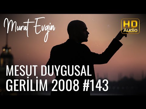 Murat Evgin - Mesut Duygusal Gerilim 2008 (Official Audio)