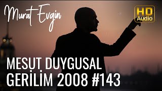 Murat Evgin - Mesut Duygusal Gerilim 2008  Resimi