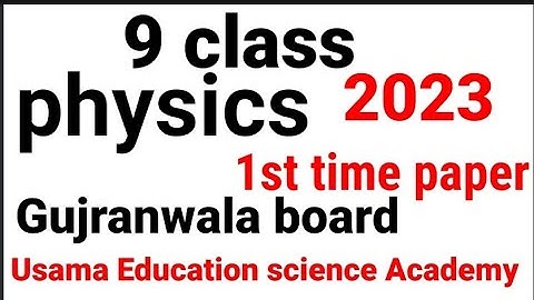 Gujranwala board 1st time physics 2023 paper