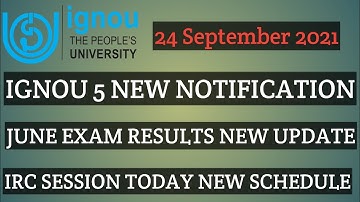 IGNOU 24 SEPTEMBER 2021 JUNE EXAM RESULTS NEW UPDATE PRACTICAL AND IRC SCHEDULE