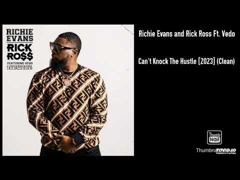 Cover Richie Evans and Rick Ross Ft. Vedo - Can't Knock The Hustle [2023] (Clean)