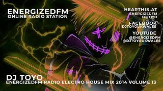 DJ Toyo - EnergizedFM Radio Electro House Mix 2014 Volume 13