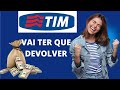 TIM vai devolver R$ 4 milhões por cobrança indevida saiba como receber