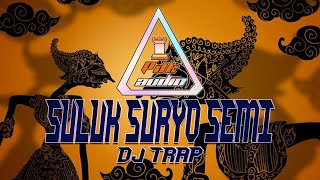 DJ SULUK SURYO SEMI || VOC. KI DANANG SUSENO || PDK PRODUCTION (DJ NEW TRAP KAJAWEN GAMELAN JAWA)