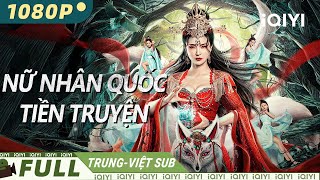 【Trung-Việt Sub】NỮ NHÂN QUỐC TIỀN TRUYỆN | Yêu hồ chín đuôi Cướp tim để báo thù| iQIYI Movie Vietnam