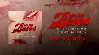 Con Tus Besos - Conjunto Rienda Real x La Cuadrilla Norteña (Audio Oficial)