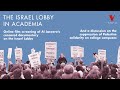The Israel Lobby in Academia: Film screening and panel discussion