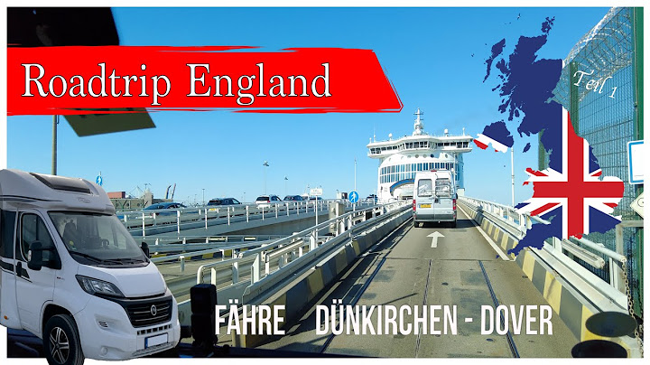 Ab auf die Fähre DFDS Seaways von Dünkirchen nach Dover | England mit dem Wohnmobil nach dem Brexit