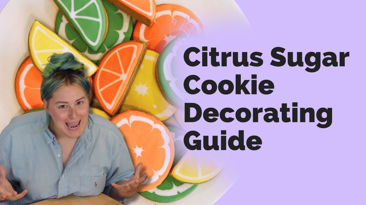 Squeeze the Day: Citrus Sugar Cookie Decorating Guide