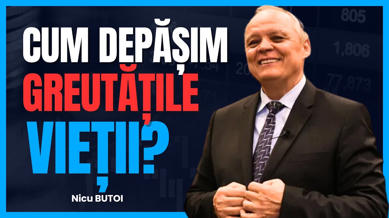 Nicu Butoi - Cum depășim greutățile vieții? - predici creștine