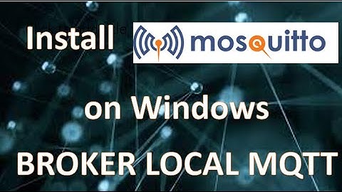 Cài đặt Local MQTT Broker trên Windows #1