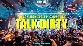Club Banger Remix 2024 | Jason Derulo feat. 2 Chainz - Talk Dirty (Dj Michael John Official Remix)
