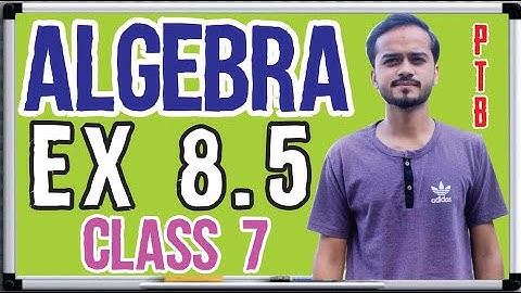 ALGEBRA CLASS 7 Maths EX 8.5 PUNJAB TEXT BOARD Chapter 8 || HIGHBROWS