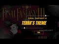 Terra S Theme Extended Final Fantasy VI USA III 