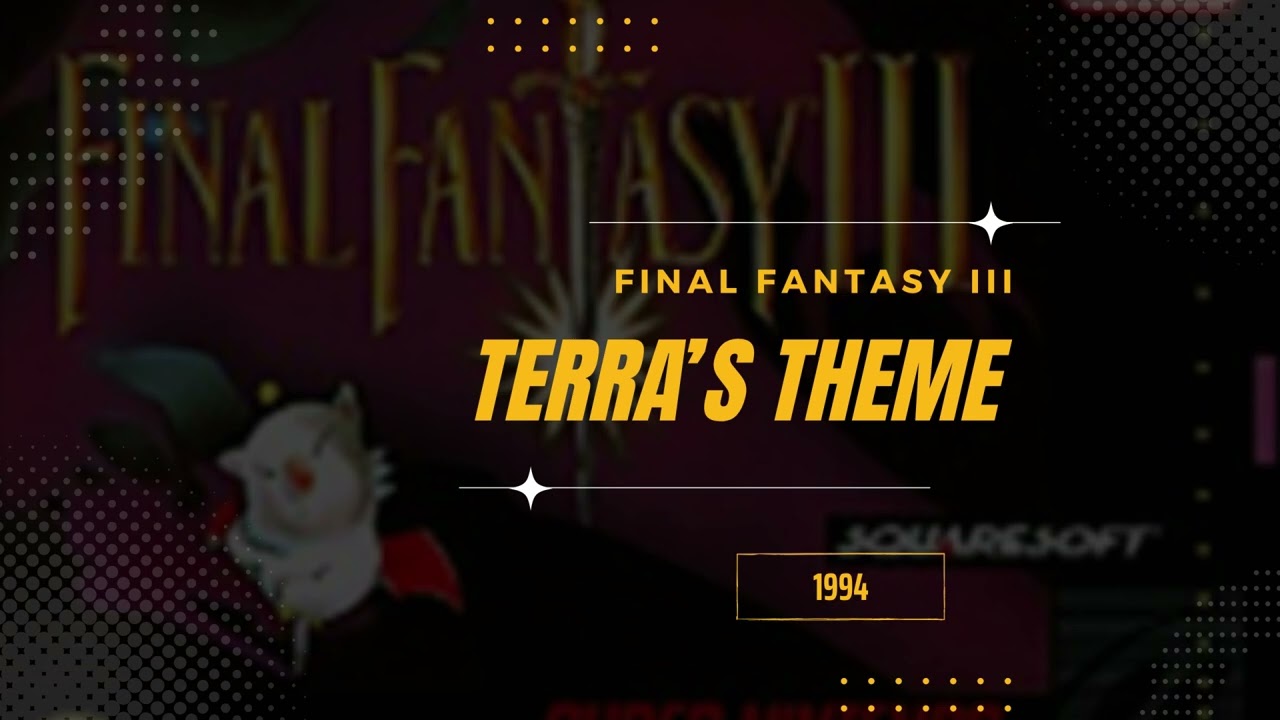 Terra's Theme [Extended] - Final Fantasy VI (USA III)