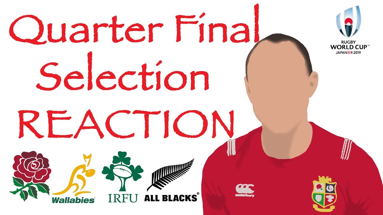 QUARTER FINAL SELECTION REACTION England V Australia Ireland V New