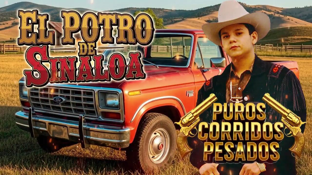 Corridos de Alto Poder Bien Norteños de - El Potro De Sinaloa Mix
