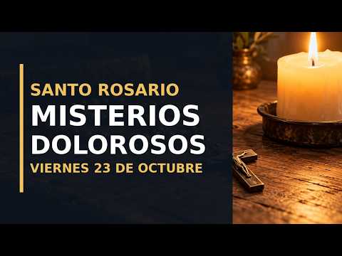 Miniatura del vídeo: Santo Rosario – Misterios Dolorosos – viernes 23 de octubre