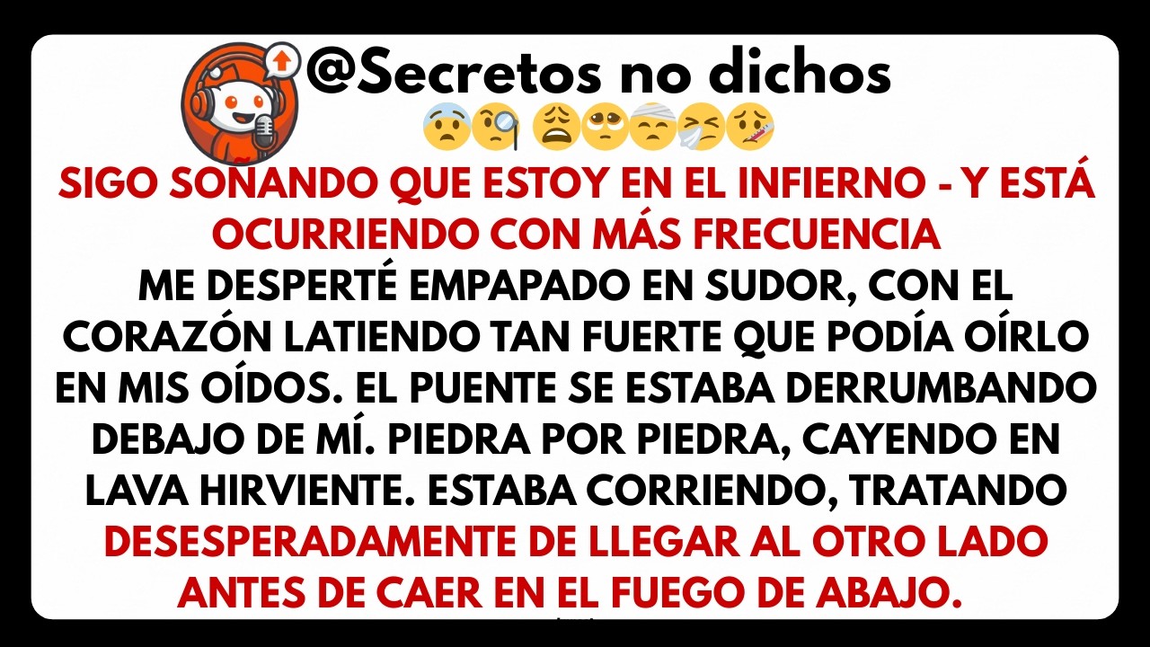 SIGO SOÑANDO QUE ESTOY EN EL INFIERNO - Y ESTÁ OCURRIENDO CON MÁS FRECUENCIA