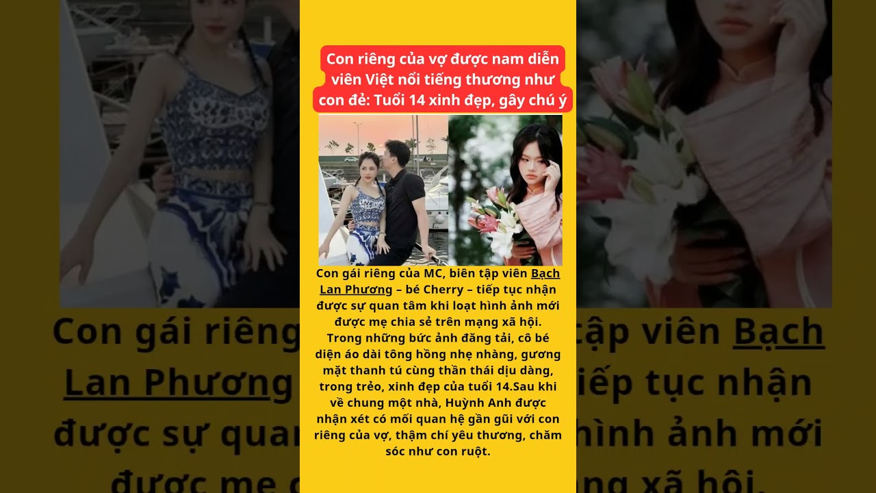 Con riêng của vợ được nam diễn viên Việt nổi tiếng thương như con đẻ: Tuổi 14 xinh đẹp, gây chú ý