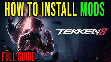 HOW TO DOWNLOAD AND INSTALL MODS [FULL GUIDE] - TEKKEN 8