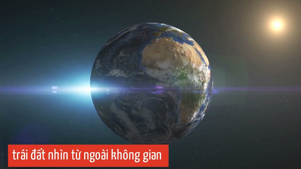 trái đất nhìn từ ngoài không gian...Earth seen from space, top thu vi...không gian..vu tru.nasa