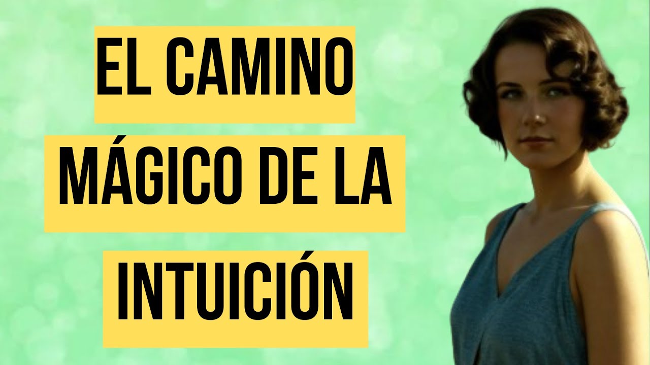 Cómo hacer realidad todos tus deseos | El Camino Mágico de La Intuición ...