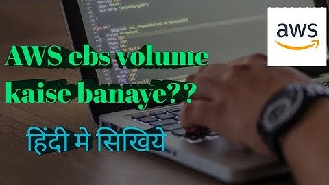 AWS EBS Volumes creation, Practical Guide in Hindi
