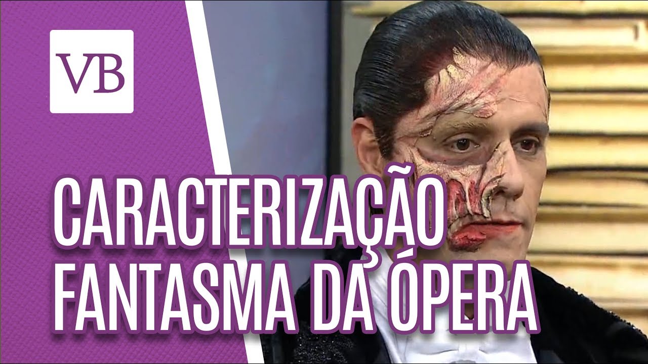 Caracterização Fantasma da Ópera - Você Bonita (17/01/19) vida saudável herbalife
