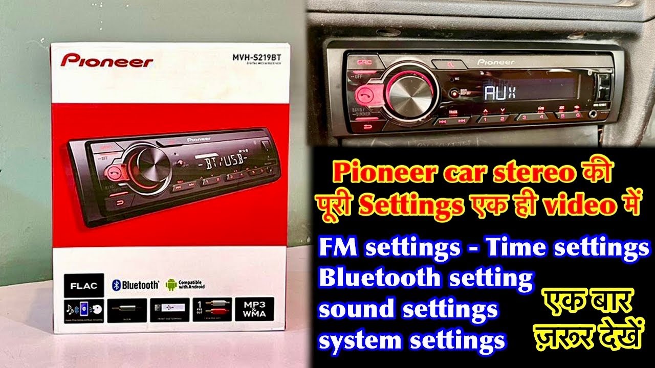 pioneer mvh s219bt settings pioneer car stereo settings pioneer car