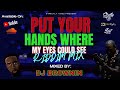 Put Your Hands Where My Eyes Could See Riddim Mix By Dj Brownin (SVS)