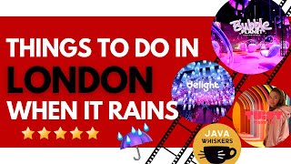 FUN THINGS TO DO IN LONDON ON A RAINY DAY | Londoner travel guide