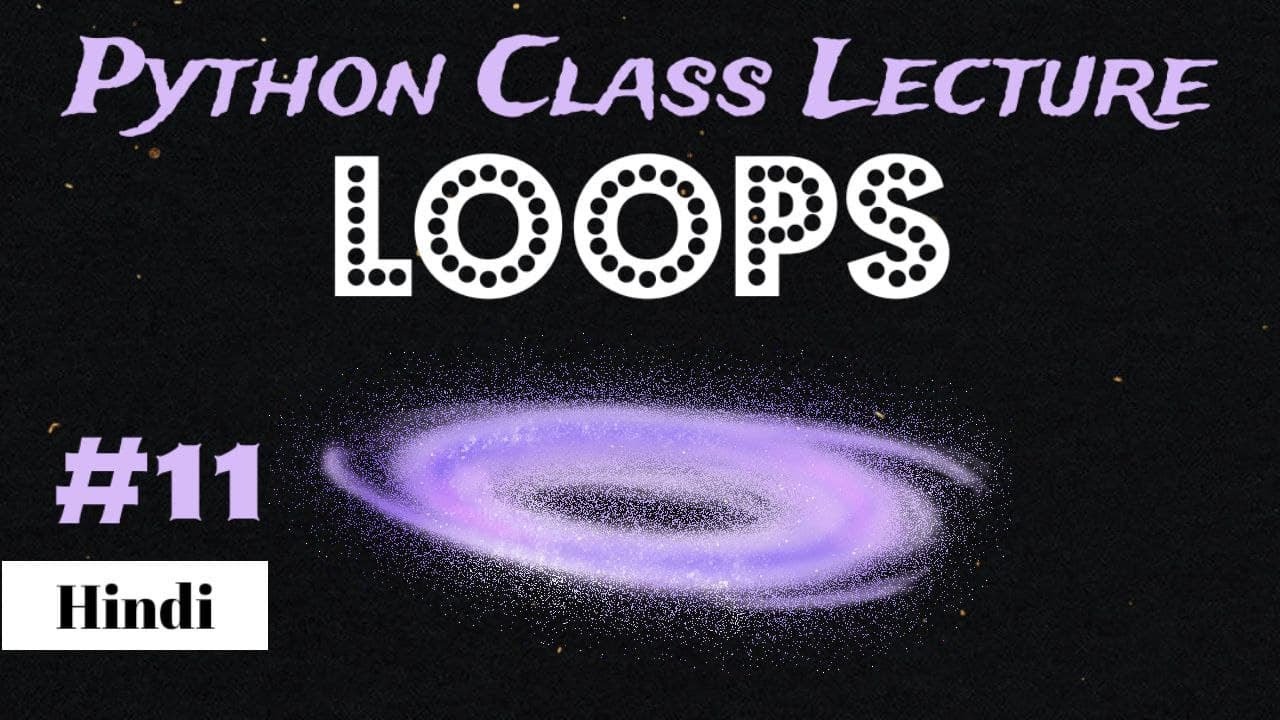 PCL-11 : Python LOOPS tutorial in Hindi | Ask Jojo - YouTube