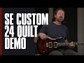The se custom 24 quilt  demo  prs guitars