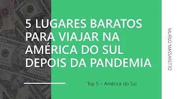 Qual o destino mais barato na América do Sul?
