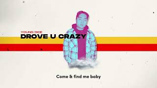 Young Dice - Drove U Crazy [Official Lyric Video]