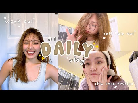 Daily Vlog #1: Chăm da, tập thể dục, tự cắt tóc và chít chát một tí ♡ | itschloee