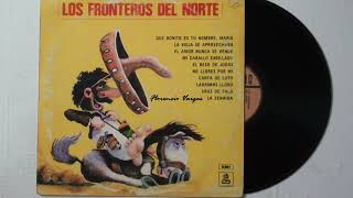 Los Fronteros Del Norte * Cruz De Palo & La Vieja Se Aprovechaba* EMi 1979