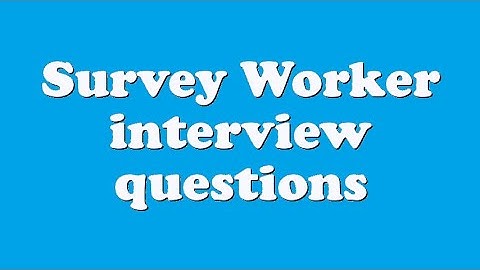 Survey Worker interview questions