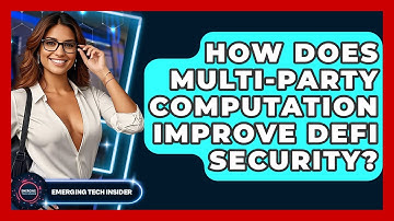 How Does Multi-party Computation Improve DeFi Security? - Emerging Tech Insider